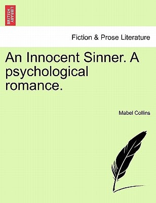 An Innocent Sinner. a Ssychological Romance: Volume III of III by Collins, Mabel