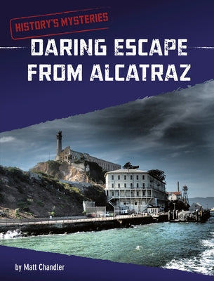 Daring Escape from Alcatraz by Chandler, Matt