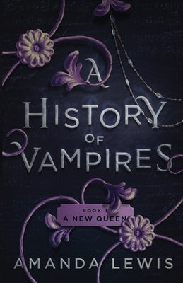 A History of Vampires: A New Queen by Lewis, Amanda