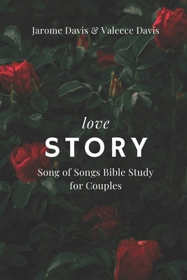 Love Story: Song of Songs Bible Study for Couples by Simmons-Davis, Valeece