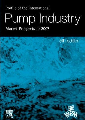Profile of the International Pump Industry - Market Prospects to 2007 by Reidy
