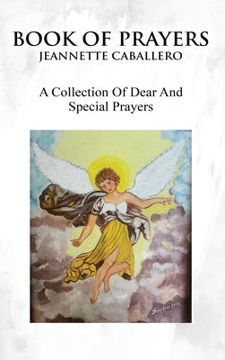 Book of Prayers: A Collection of Dear and Special Prayers by Caballero, Jeannette
