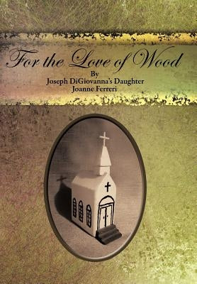For the Love of Wood/For the Love of Food by Ferreri, Joanne