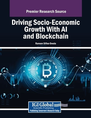 Driving Socio-Economic Growth With AI and Blockchain by Gwala, Ranson Sifiso