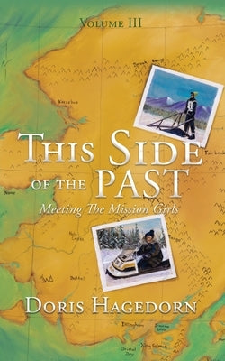 This Side of the Past: Meeting The Mission Girls by Hagedorn, Doris