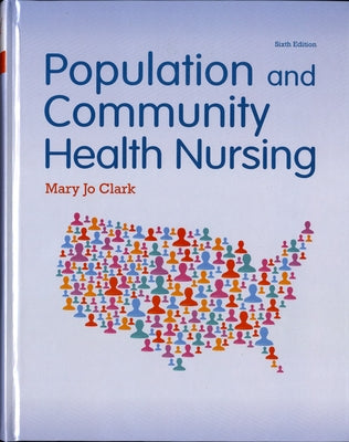 Population and Community Health Nursing by Clark, Mary Jo
