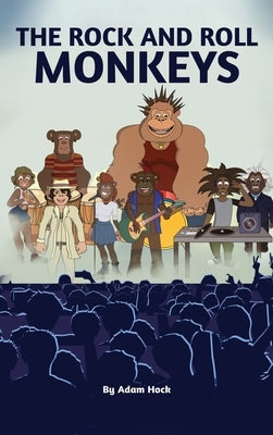 The Rock and Roll Monkeys by Hock, Adam
