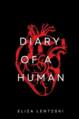 Diary of a Human by Lentzski, Eliza