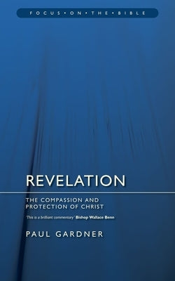 Revelation: The Compassion and Protection of Christ by Gardner, Paul