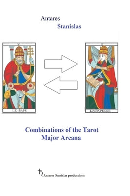 Combinations of the Tarot Major Arcana by Stanislas, Antares