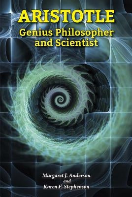 Aristotle: Genius Philosopher and Scientist by Anderson, Margaret J.