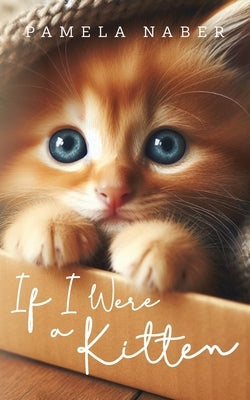 If I Were a Kitten by Naber, Pamela
