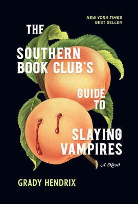 The Southern Book Club's Guide to Slaying Vampires by Hendrix, Grady