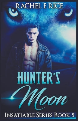Hunter's Moon by Rice, Rachel E.