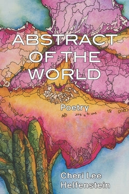 Abstract of the World by Helfenstein, Cheri Lee