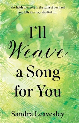 I'll Weave a Song for You by Leavesley, Sandra