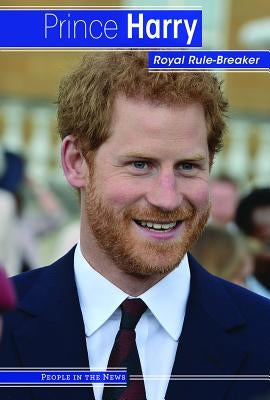 Prince Harry: Royal Rule-Breaker by Krajnik, Elizabeth