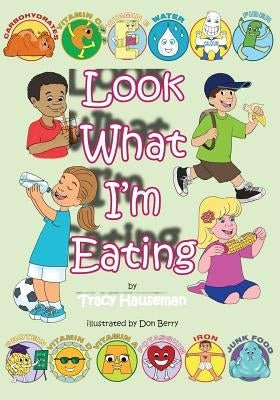Look What I'm Eating by Hauseman, Tracy