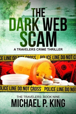 The Dark Web Scam by King, Michael P.