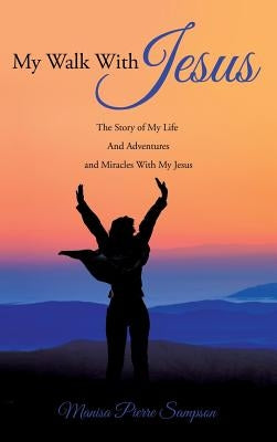 My Walk With Jesus by Sampson, Manisa Pierre