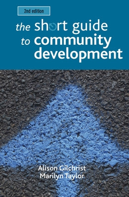 The Short Guide to Community Development by Gilchrist, Alison