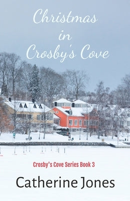 Christmas In Crosby's Cove by Jones, Catherine