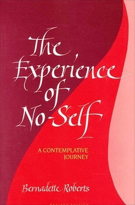 The Experience of No-Self: A Contemplative Journey, Revised Edition by Roberts, Bernadette