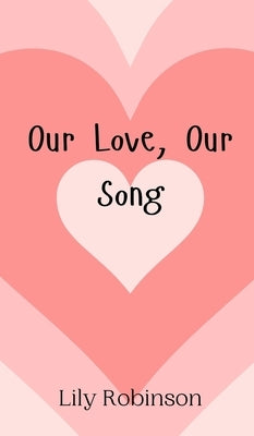 Our Love, Our Song by Robinson, Lily