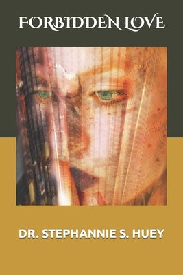 Forbidden Love by Huey, Stephannie S.