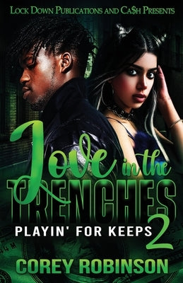 Love in the Trenches 2: Playin' for Keeps by Robinson, Corey