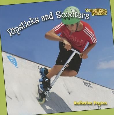 Ripsticks and Scooters by Peyton, Katherine