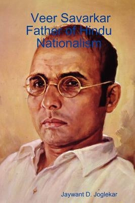 Veer Savarkar Father of Hindu Nationalism by Joglekar, Jaywant D.