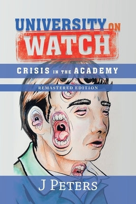 University on Watch: Crisis in the Academy by Peters, J.
