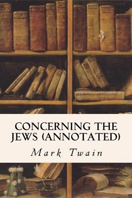 Concerning the Jews (annotated) by Twain, Mark