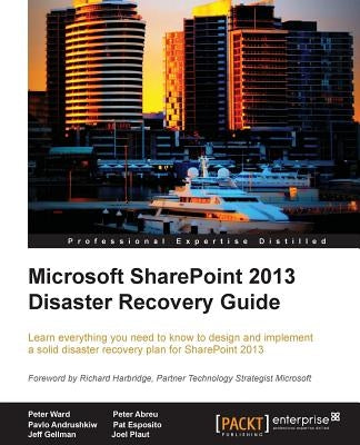 Microsoft Sharepoint 2013 Disaster Recovery by Ward, Peter