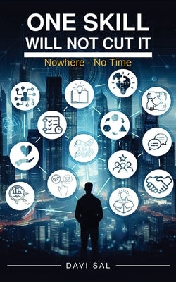 One Skill Will Not Cut It by Sal, Davi