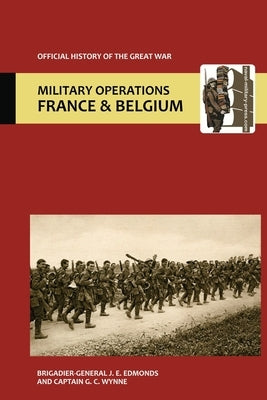 France and Belgium 1915 Vol 1. Winter 1914-15: Battle of Neuve Chapelle: Battles of Ypres.Official History of the Great War. by Edmonds, Brig-Gen Je