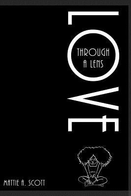Love Through a Lens by Scott, Mattie a.