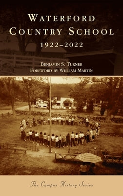 Waterford Country School: 1922-2022 by Turner, Benjamin S.