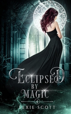 Eclipsed by Magic by Scott, Lexie