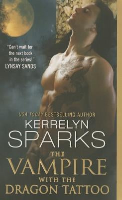 The Vampire with the Dragon Tattoo by Sparks, Kerrelyn