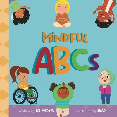 Mindful ABCs by Medina, Liz