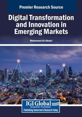 Digital Transformation and Innovation in Emerging Markets by Ali Albakri, Mohammed