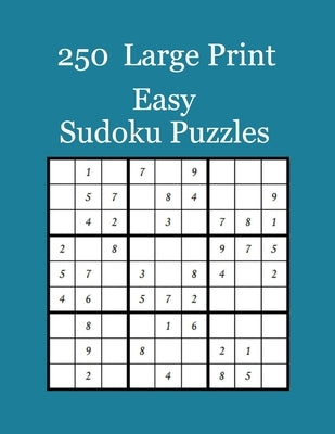 250 Large Print Easy Sudoku Puzzles by Gutierr, Curti