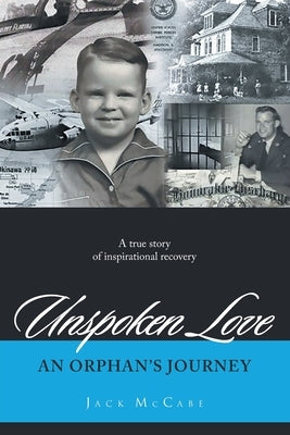 Unspoken Love: An Orphan's Journey by Jack McCabe