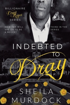 Indebted to Dray by Murdock, Sheila