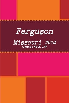 Ferguson Missouri 2014 by Neuf, Cpp Charles