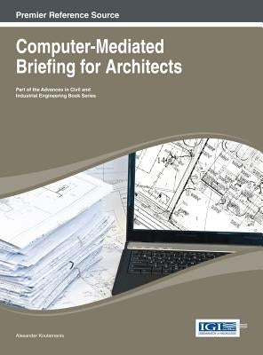 Computer-Mediated Briefing for Architects by Koutamanis, Alexander