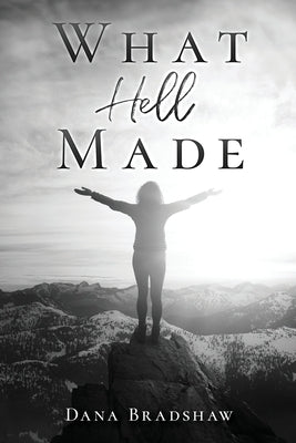 What Hell Made by Bradshaw, Dana