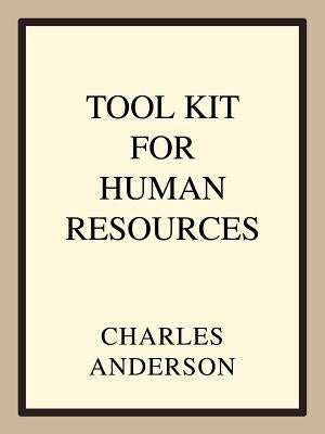 Tool Kit for Human Resources by Anderson, Charles
